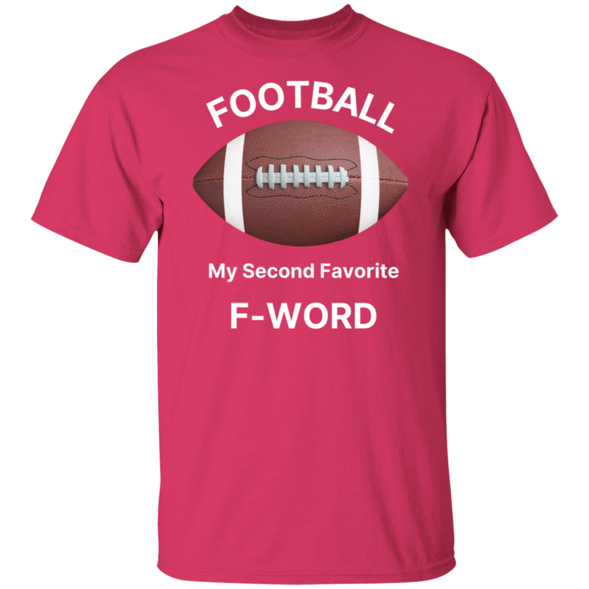 "Football: My Second Favorite F-Word" T-Shirt – Game Day Humor for Football Fans!