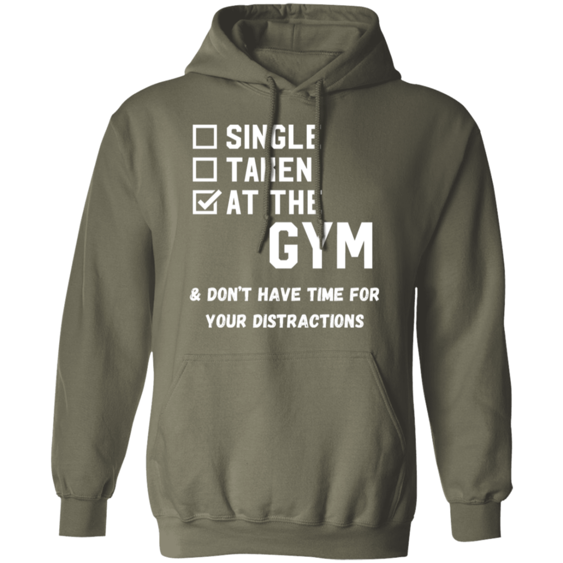 "Single. Taken. At The Gym & Don’t Have Time For Your Distractions" – Gym Hoodie for Fitness Lovers!