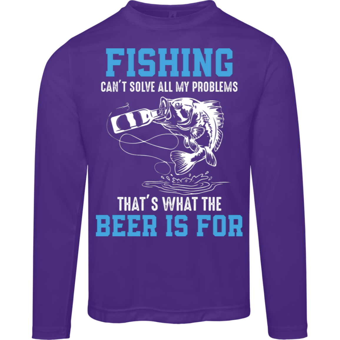 "Fishing Can’t Solve All My Problems – That’s What The Beer Is For" Long Sleeve Tee