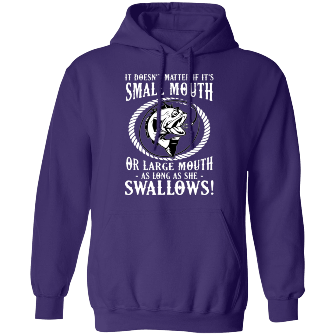 Funny Fishing Hoodie: "Small Mouth or Large Mouth, As Long As She Swallows!" – Cozy & Fun for Anglers!