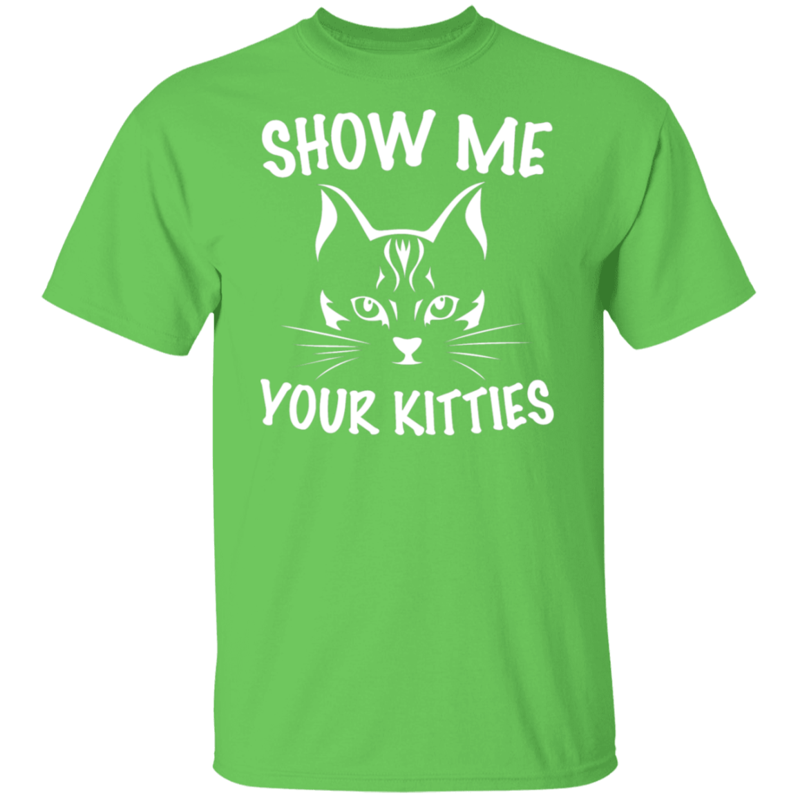 "Show Me Your Kitties" Cute Cat T-Shirt – The Purr-fect Tee for Cat Lovers, Cat Owners, and Cat Ladies!