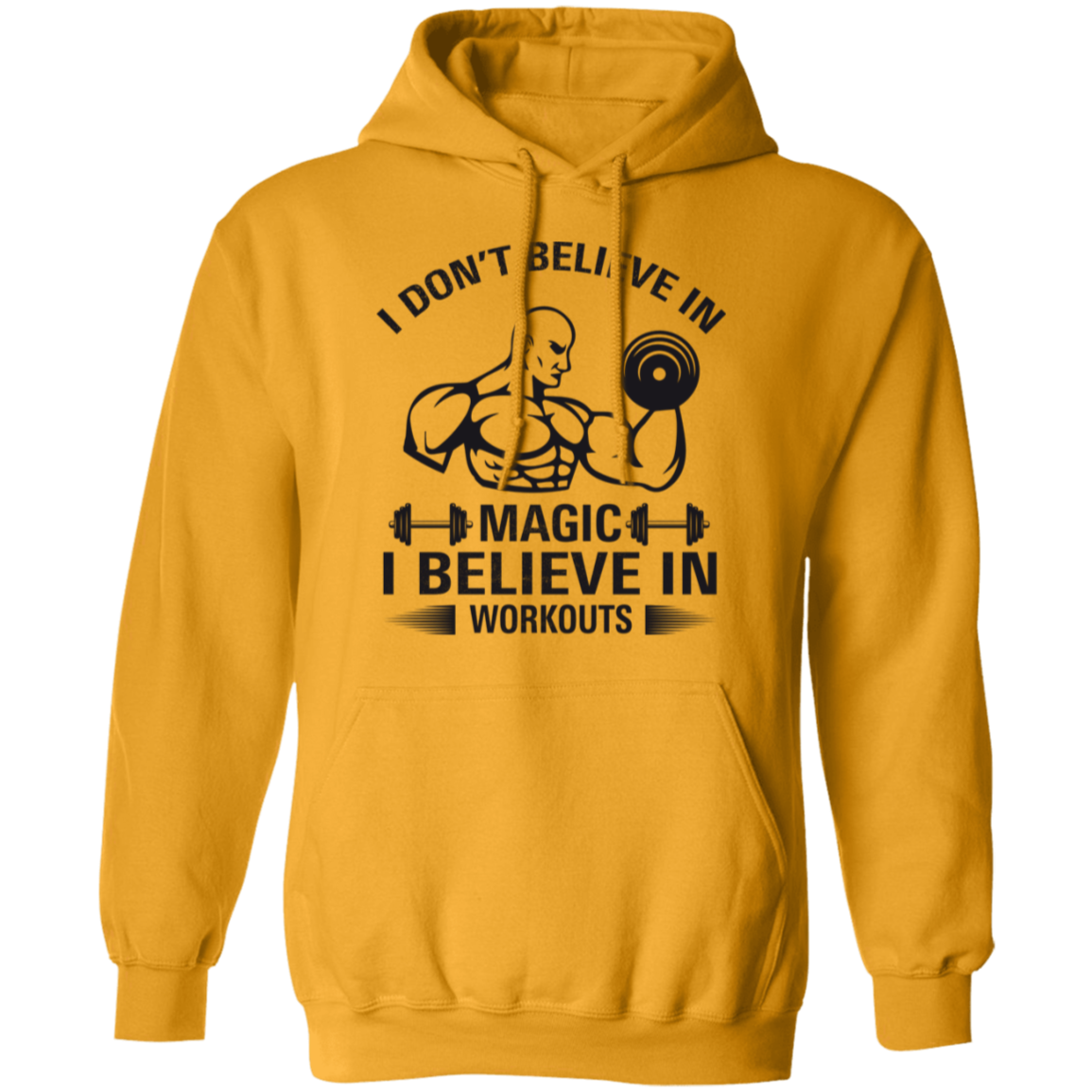 "I Don't Believe In Magic, I Believe In Workouts" Hoodie – Warm Up with Dedication!