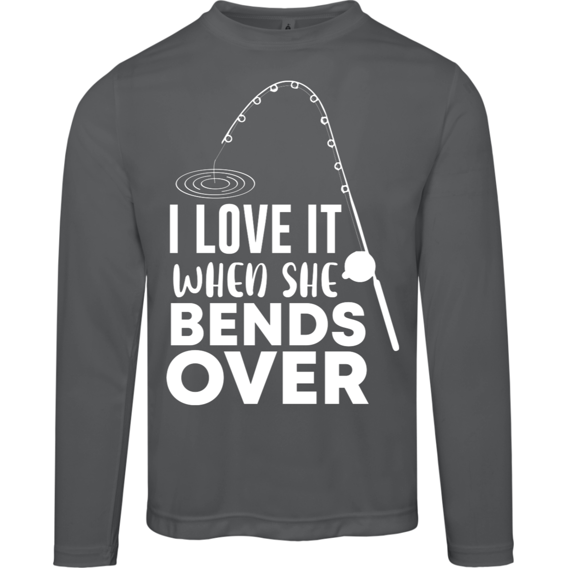 "I Love It When She Bends Over" Performance Long-Sleeve Tee – Moisture-Wicking & UV 40+ Protection!