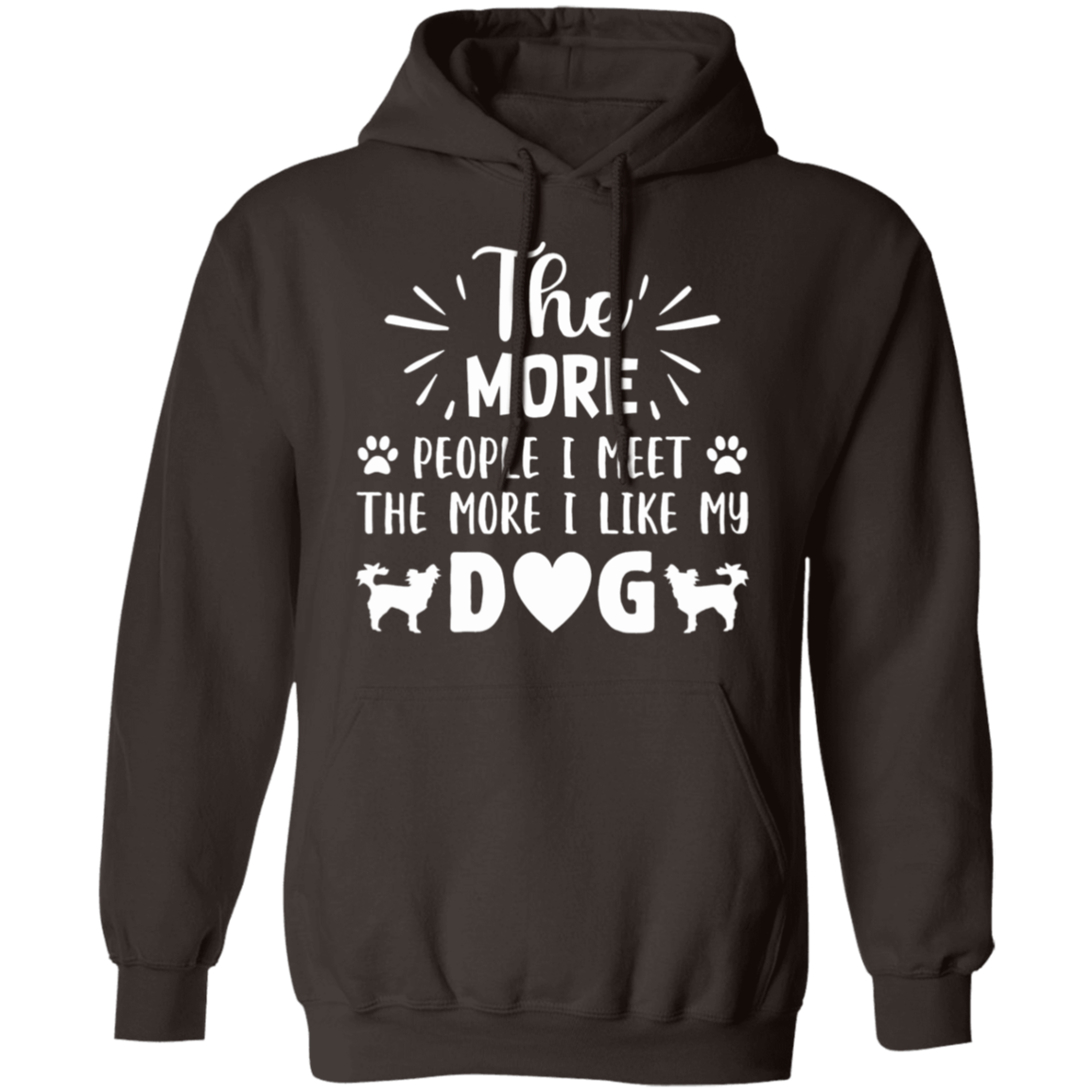 Dog Lover's Delight: "The More People I Meet, The More I Like My Dog" Hoodie