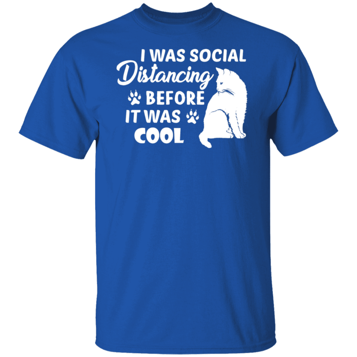 Cat Lover's T-Shirt: "I Was Social Distancing Before It Was Cool"