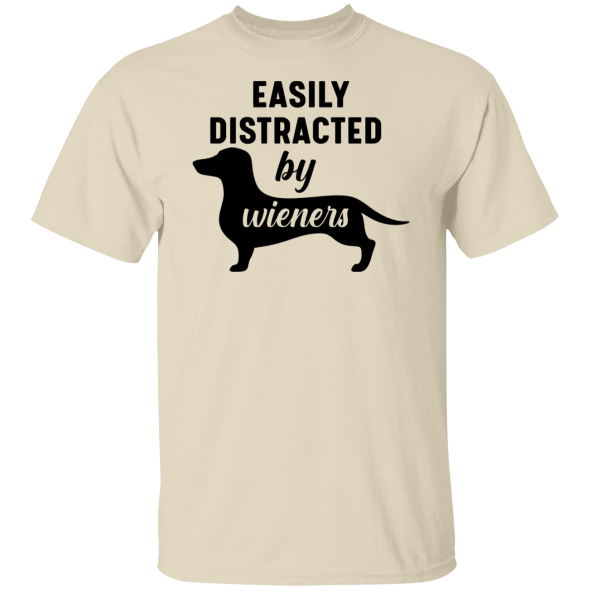 "Easily Distracted by Wieners" Dachshund Dog Lover's T-Shirt