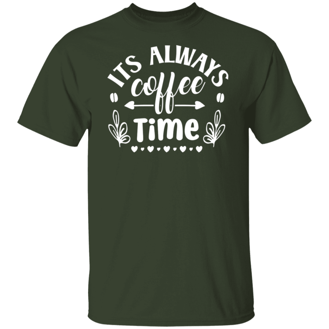 "Its Always Coffee Time" - Fun Coffee Lover's T-Shirt