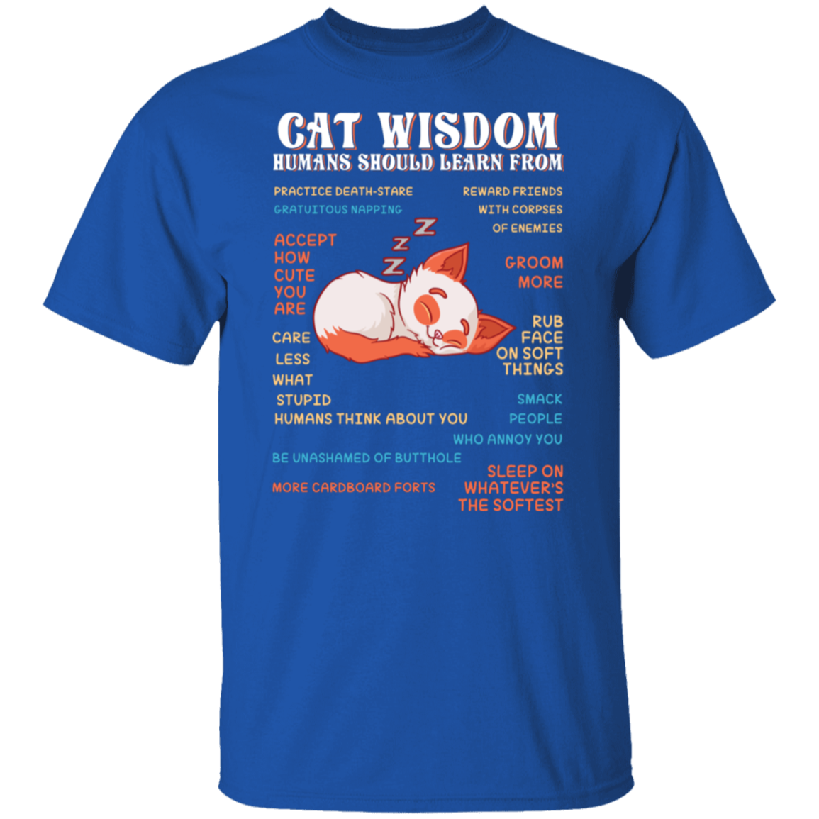 "Cat Wisdom" Tee: Hilarious Life Lessons from Our Feline Friends!