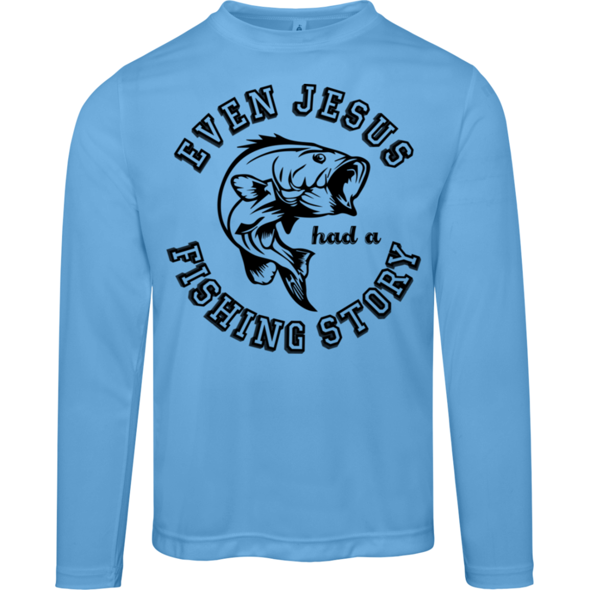 "Even Jesus Had A Fishing Story" Long-Sleeve Tee – Stay Cool and Protected with a Big Catch!