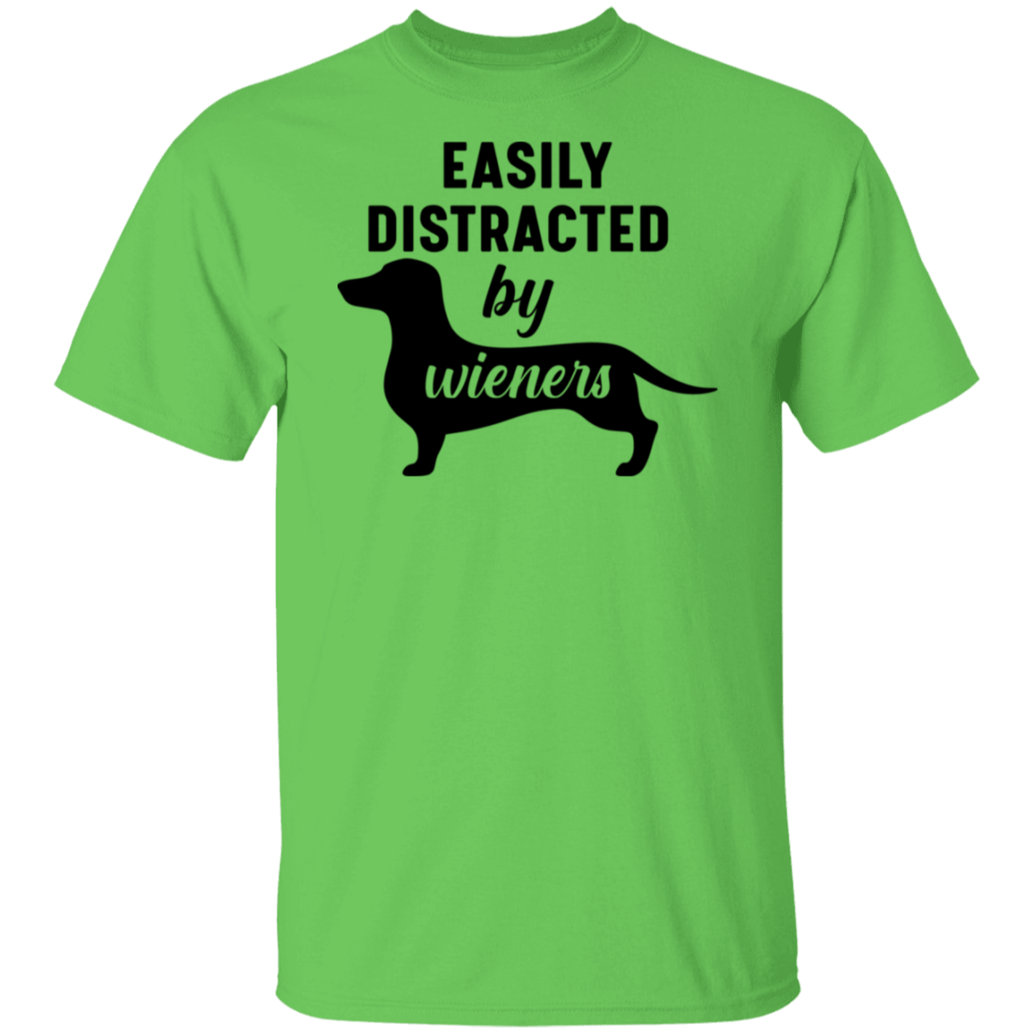 "Easily Distracted by Wieners" Dachshund Dog Lover's T-Shirt