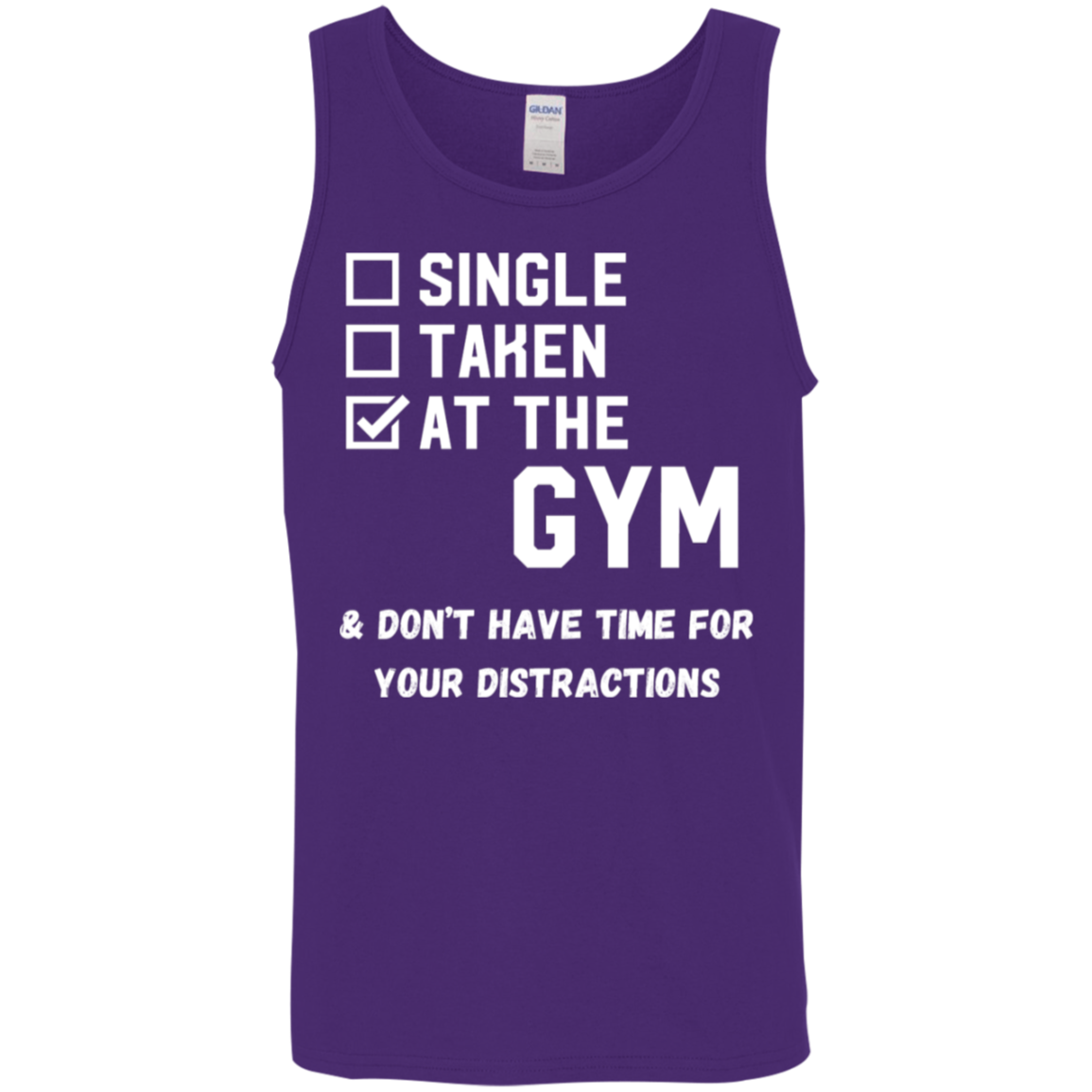 "Single. Taken. At The Gym & Don’t Have Time For Your Distractions" – Fitness Tank Top