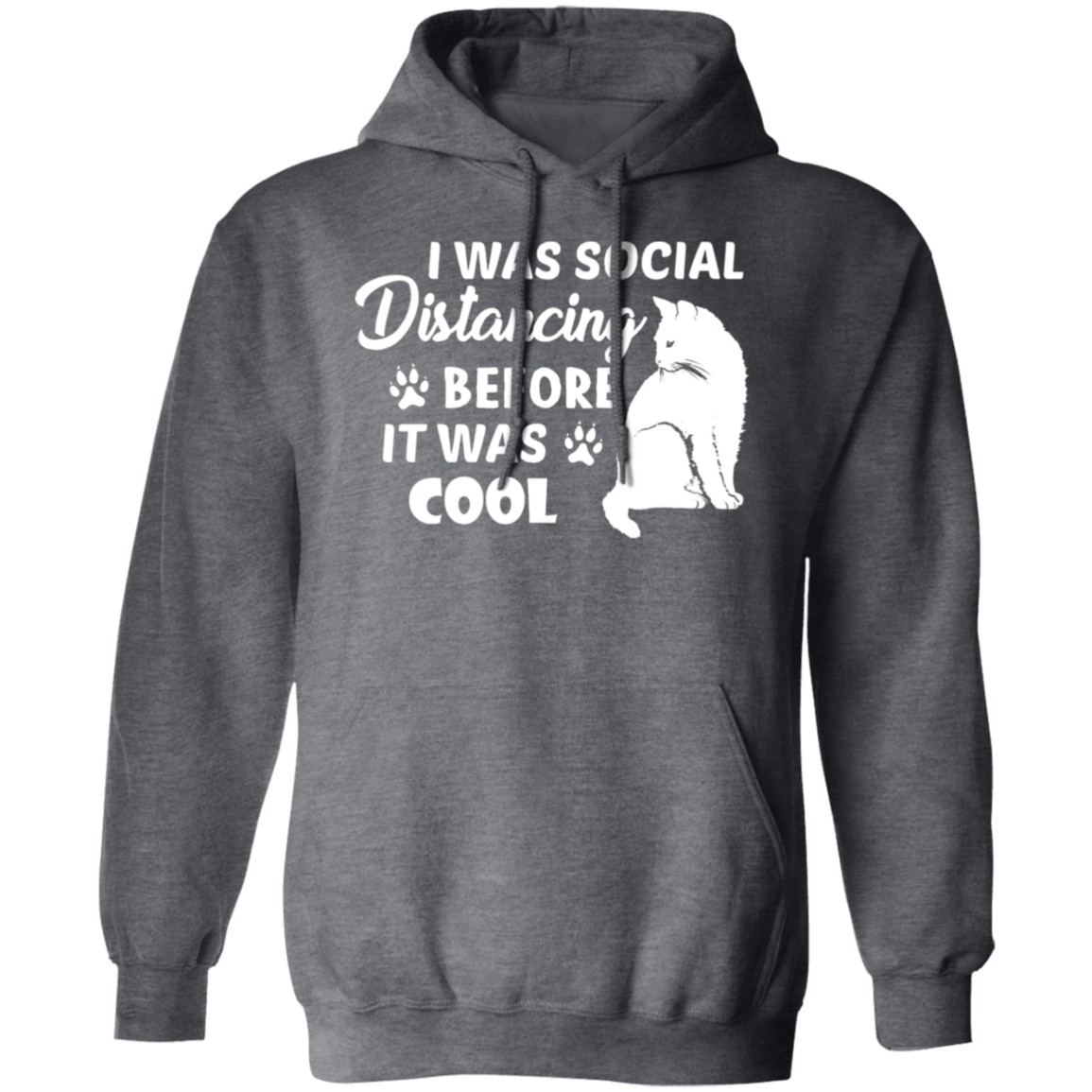 Cat Lover's Hoodie: "I Was Social Distancing Before It Was Cool"
