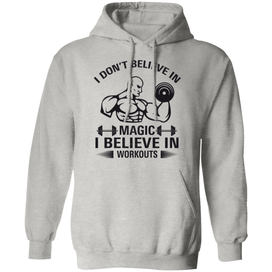 "I Don't Believe In Magic, I Believe In Workouts" Hoodie – Warm Up with Dedication!