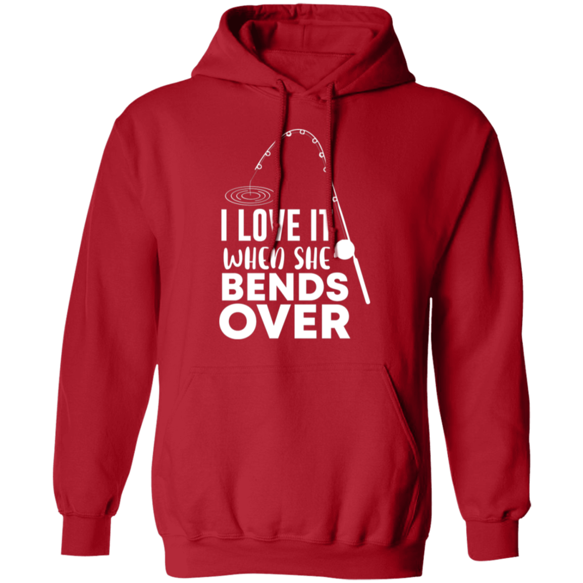 "I Love It When She Bends Over" Funny Fishing Hoodie – Cozy & Warm for Anglers and Fishing Enthusiasts!