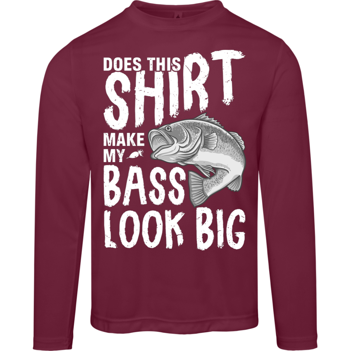 "Does This Shirt Make My Bass Look Big?" – Long Sleeve Fishing T-Shirt with Moisture-Wicking and UV Protection!