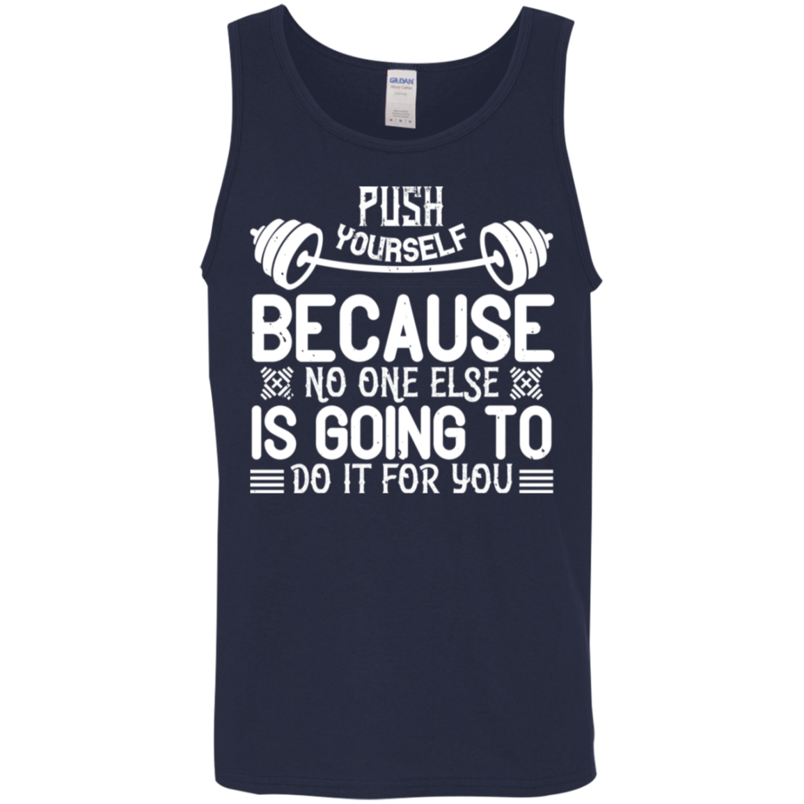 "Push Yourself - No One Else Will Do It For You" Tank Top | Gym and Fitness Wear