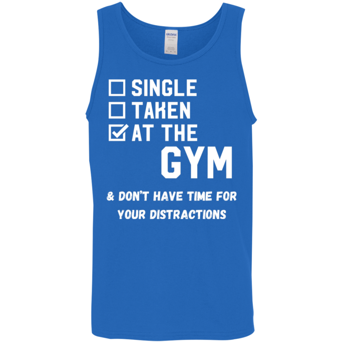 "Single. Taken. At The Gym & Don’t Have Time For Your Distractions" – Fitness Tank Top