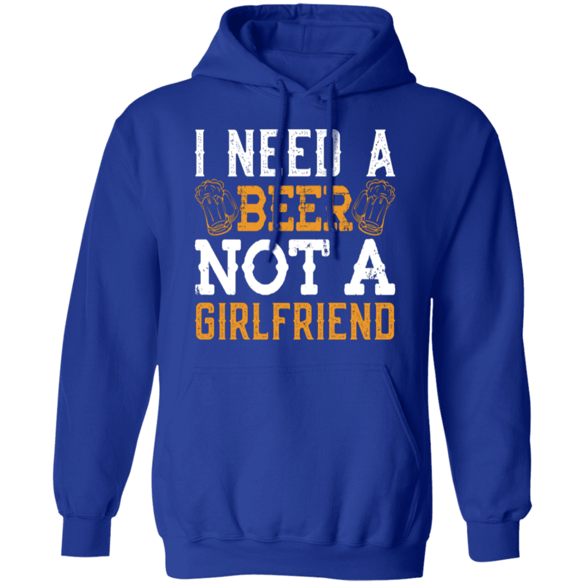 "I Need A Beer... Not A Girlfriend" – Funny Beer Lover's Hoodie