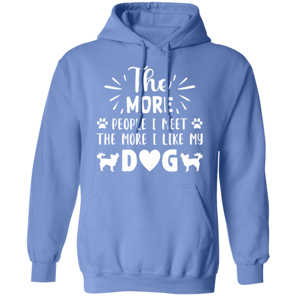 Dog Lover's Delight: "The More People I Meet, The More I Like My Dog" Hoodie
