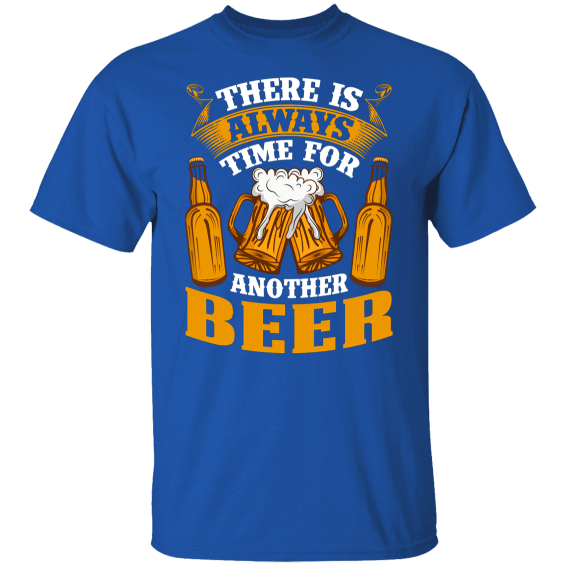 "There Is Always Time For Another Beer" T-Shirt – Ideal for Beer Lovers!