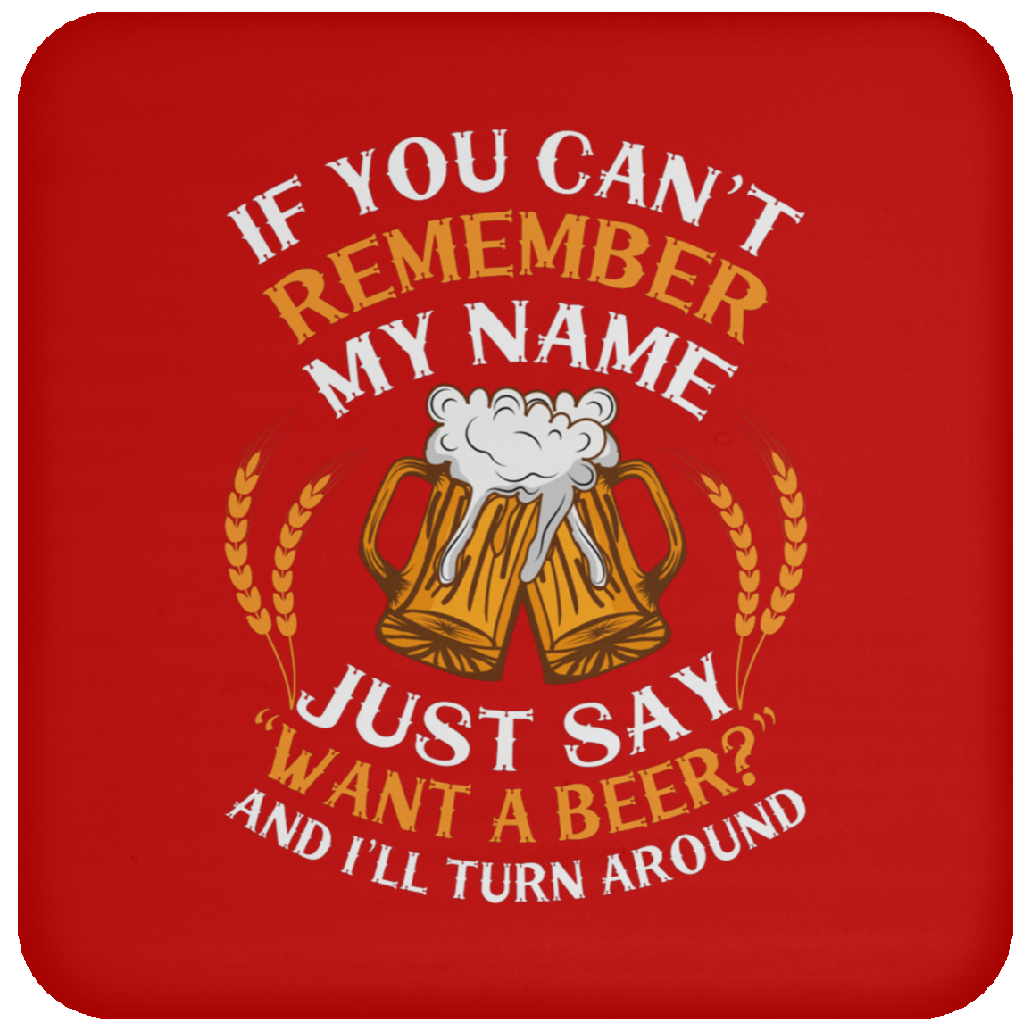 “Cheers to Forgetfulness” Beer Lover’s Coaster – Fun & Functional for Happy Hour!