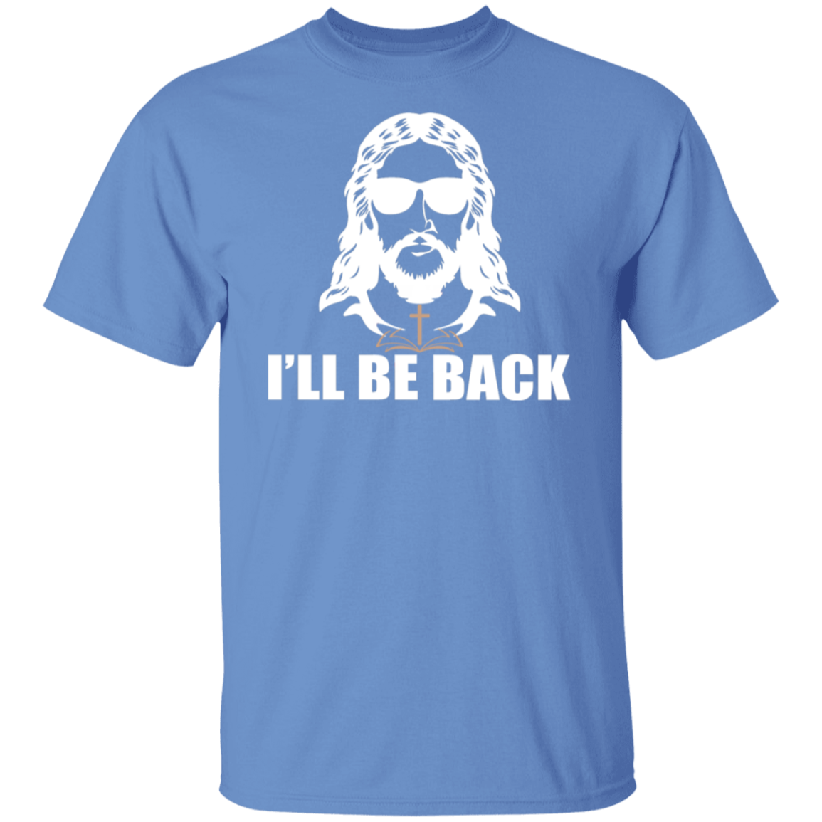 "I'll Be Back" - Jesus Christ T-Shirt