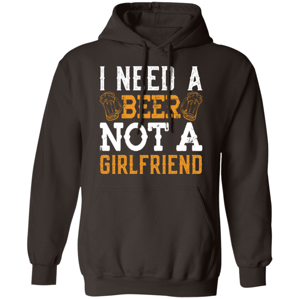 "I Need A Beer... Not A Girlfriend" – Funny Beer Lover's Hoodie