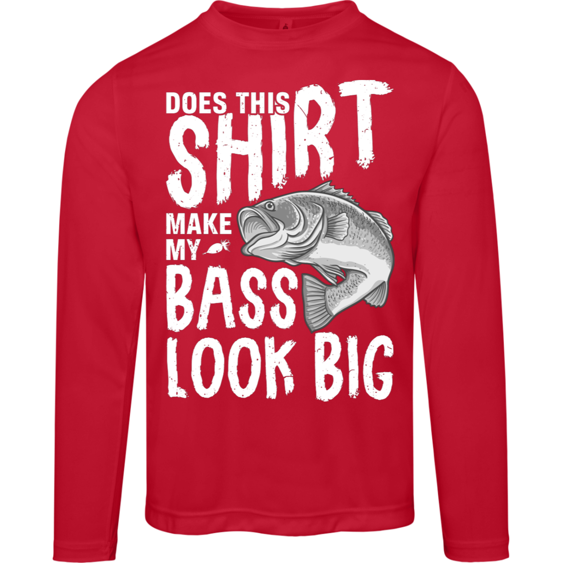 "Does This Shirt Make My Bass Look Big?" – Long Sleeve Fishing T-Shirt with Moisture-Wicking and UV Protection!