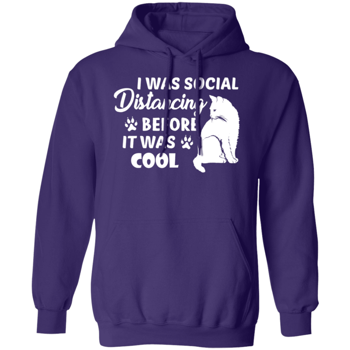 Cat Lover's Hoodie: "I Was Social Distancing Before It Was Cool"