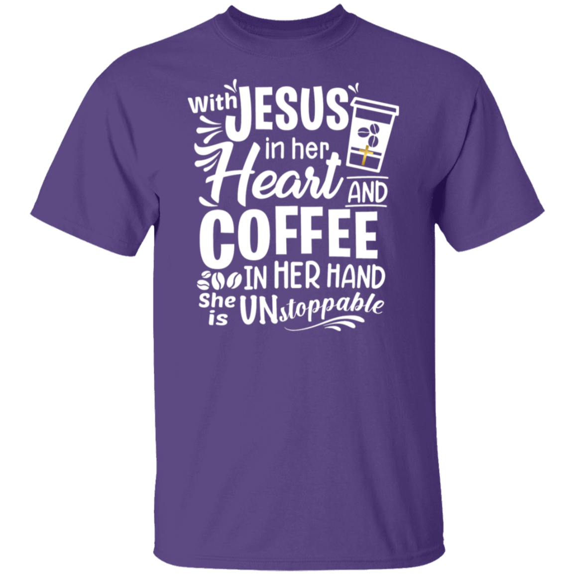 "With Jesus and Coffee" - Unstoppable Christian Woman T-Shirt
