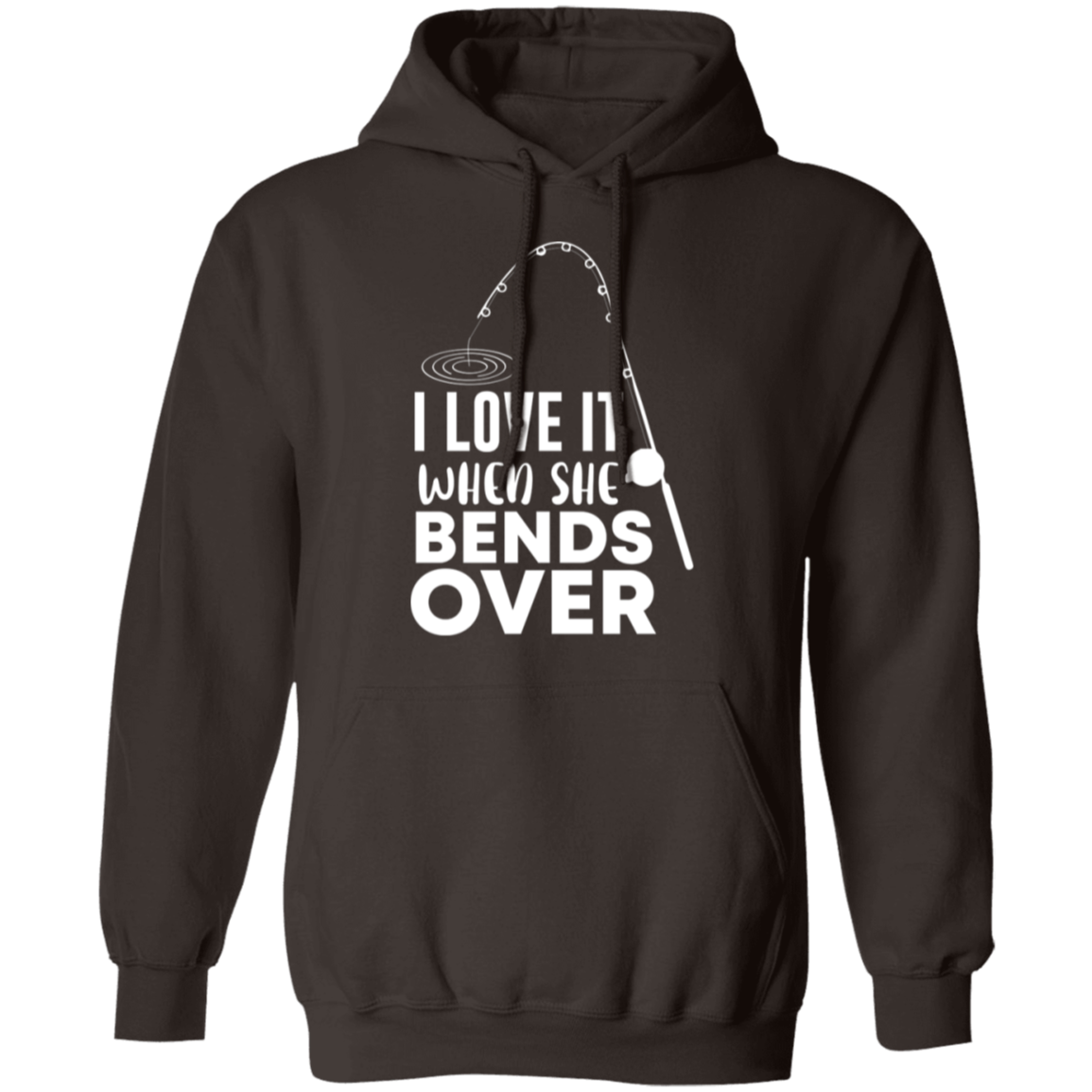 "I Love It When She Bends Over" Funny Fishing Hoodie – Cozy & Warm for Anglers and Fishing Enthusiasts!