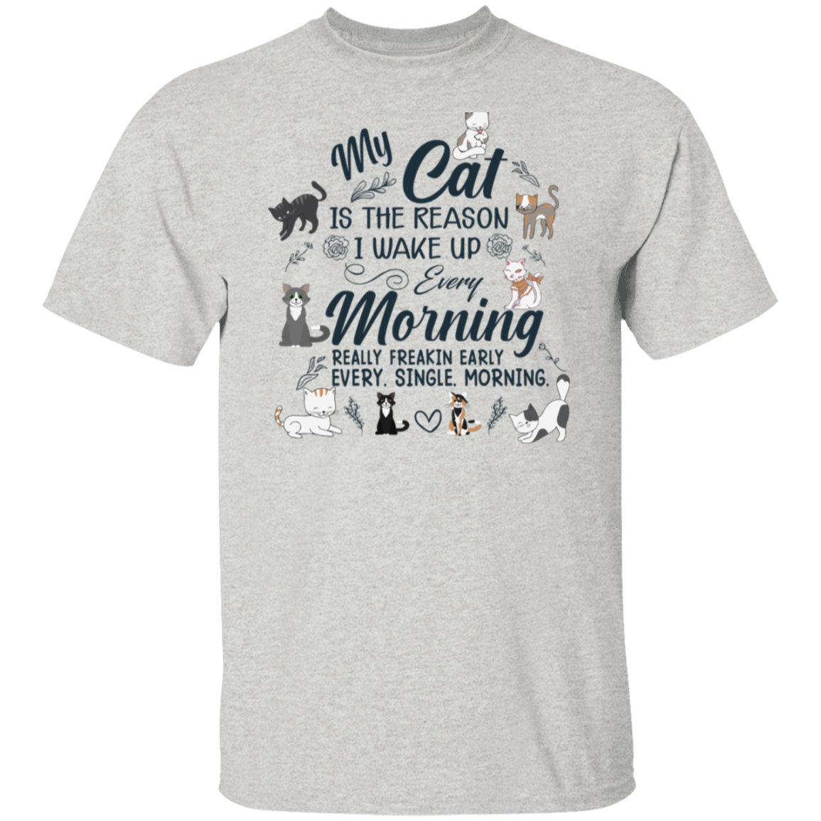 "Every Morning Cat Alarm" - Cute & Cuddly Cat Lover's T-Shirt