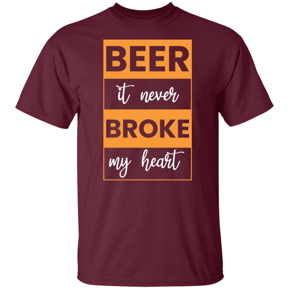 "Beer: It Never Broke My Heart" – Funny Beer Lover T-Shirt