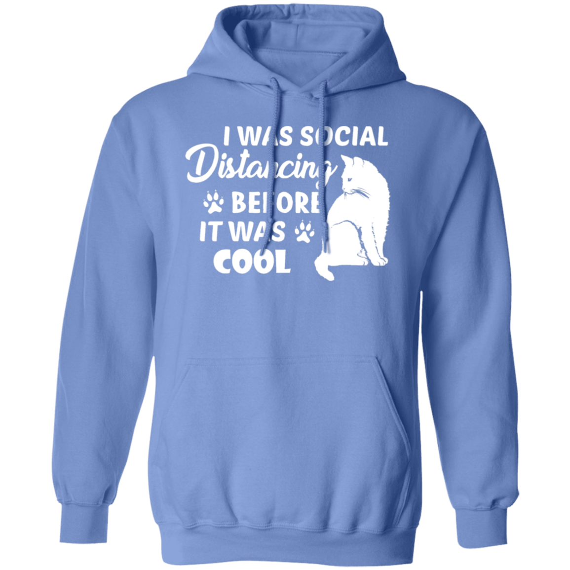Cat Lover's Hoodie: "I Was Social Distancing Before It Was Cool"