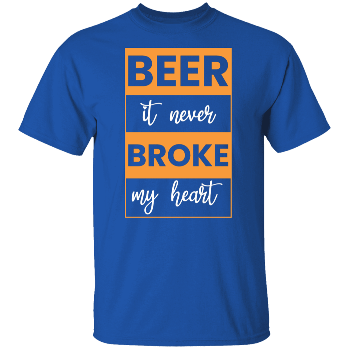 "Beer: It Never Broke My Heart" – Funny Beer Lover T-Shirt