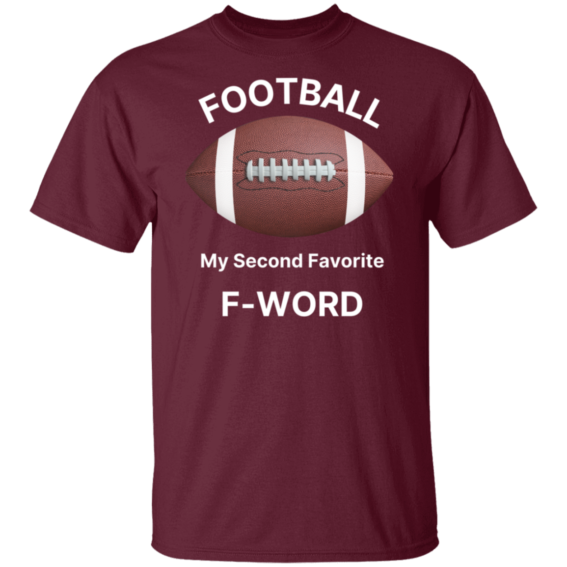 "Football: My Second Favorite F-Word" T-Shirt – Game Day Humor for Football Fans!
