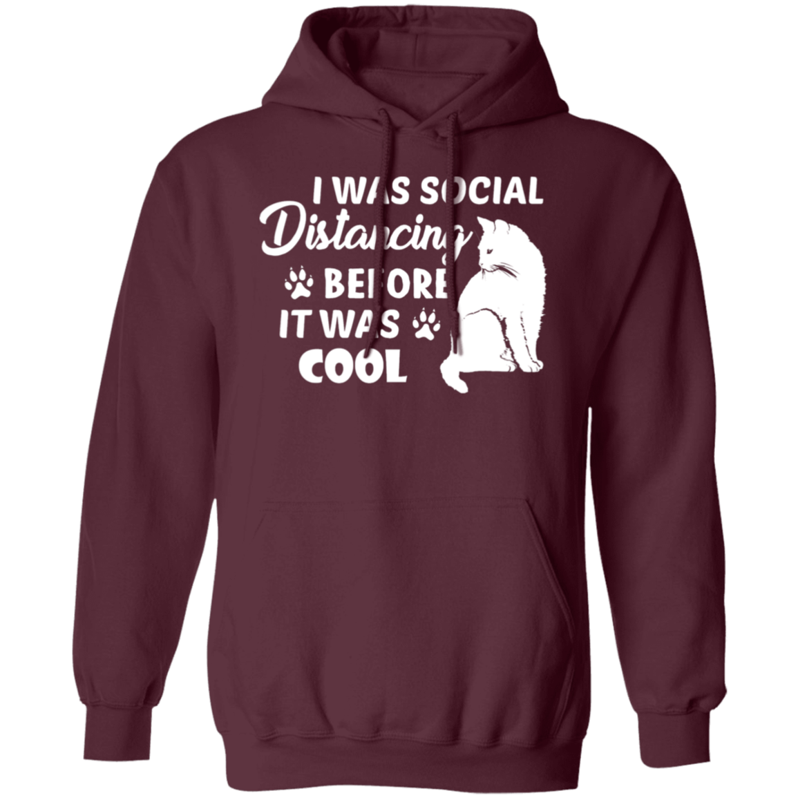 Cat Lover's Hoodie: "I Was Social Distancing Before It Was Cool"