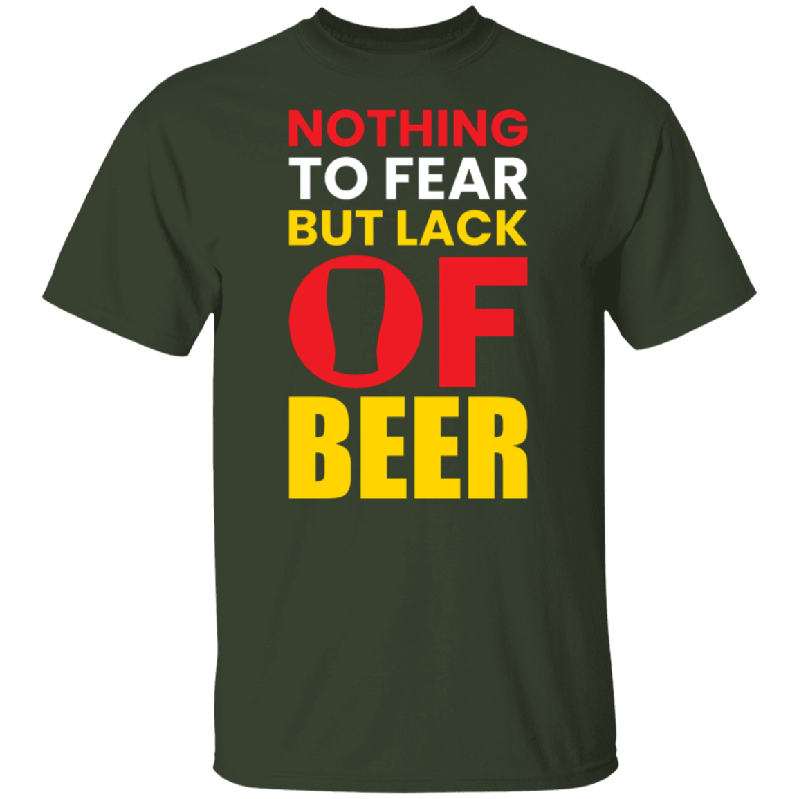"Nothing to Fear But Lack of Beer" – Hilarious T-Shirt for Beer Lovers!