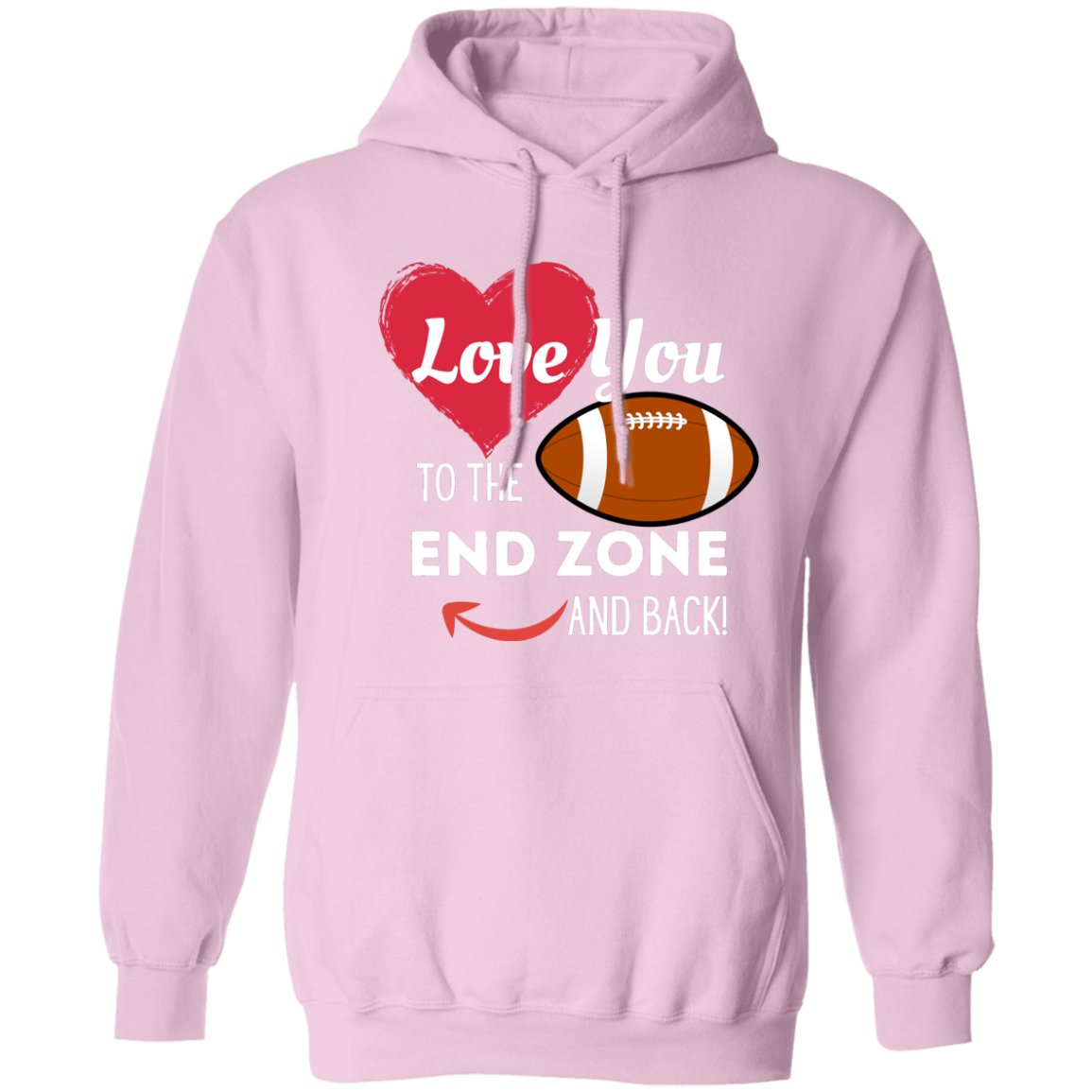 Love You to the End Zone and Back Pullover Hoodie 8 oz (Closeout)