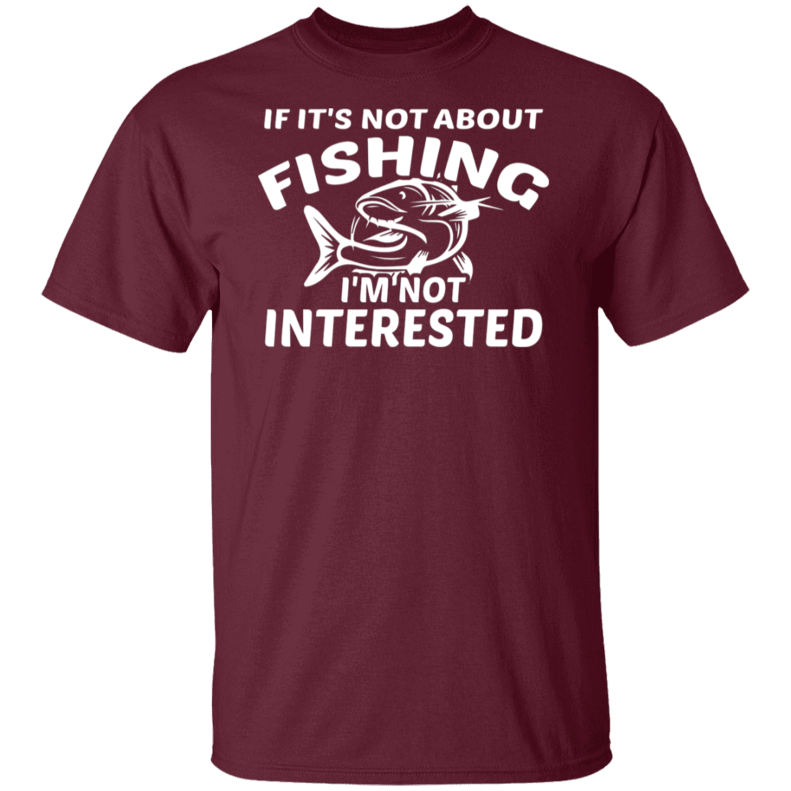 "If It’s Not About Fishing, I’m Not Interested" - Premium Fishing T-Shirt