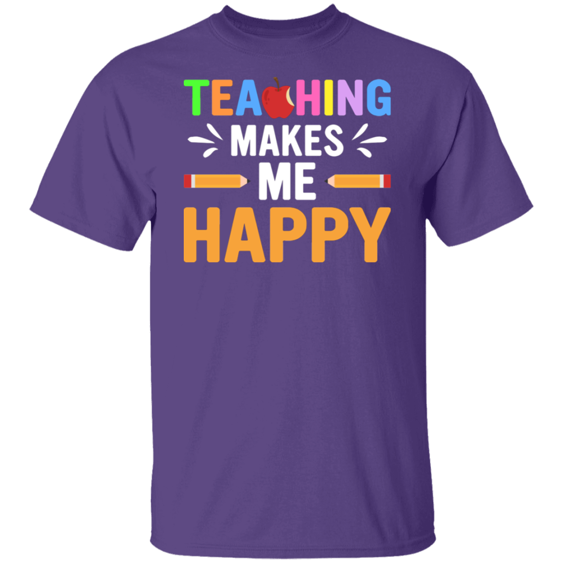 "Teaching Makes Me Happy" Inspiring Teacher Shirt – Express Your Joy of Teaching!