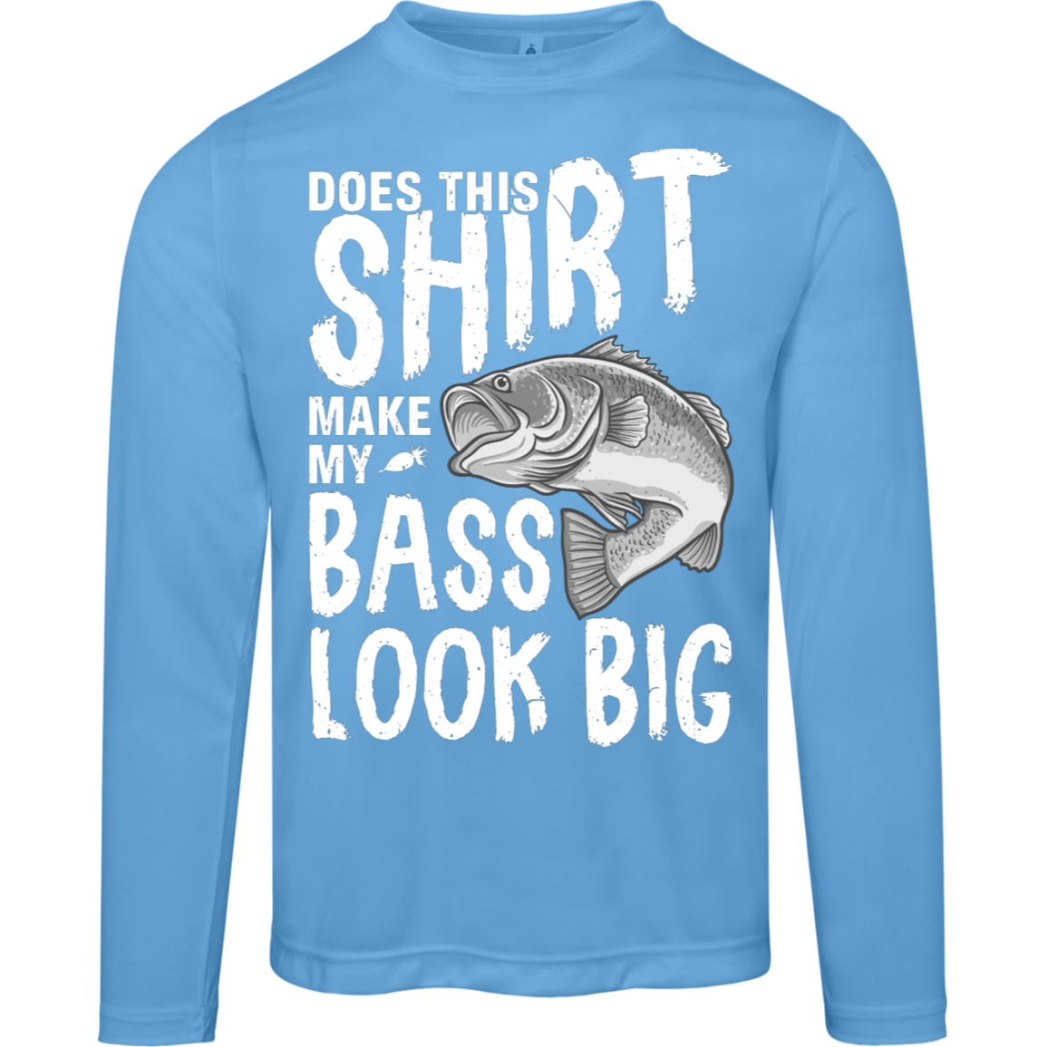 "Does This Shirt Make My Bass Look Big?" – Long Sleeve Fishing T-Shirt with Moisture-Wicking and UV Protection!