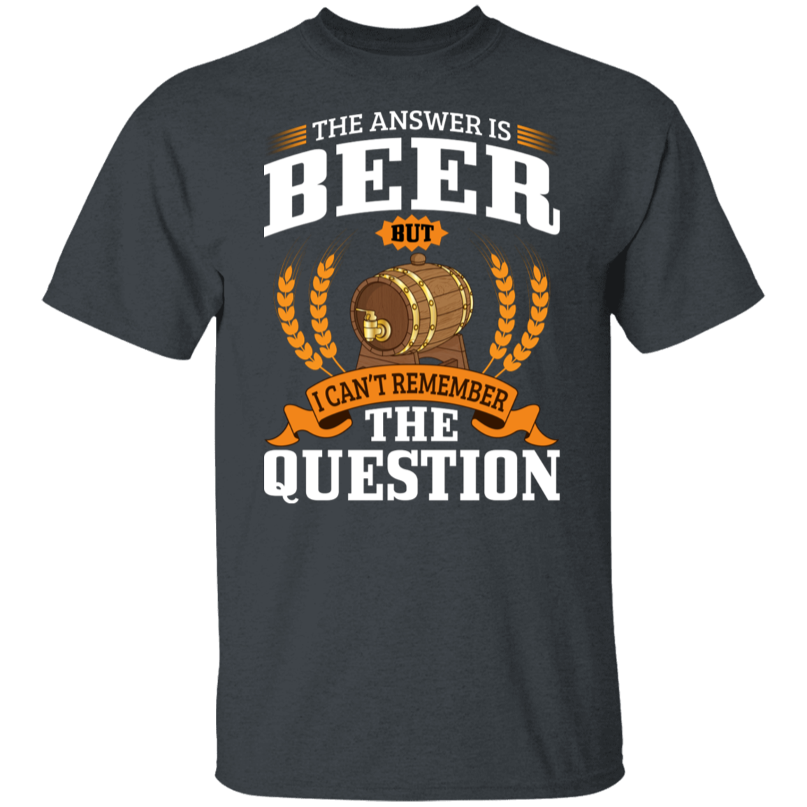 "The Answer Is Beer" T-Shirt – Perfect for Beer Lovers and Happy Hour Fans!