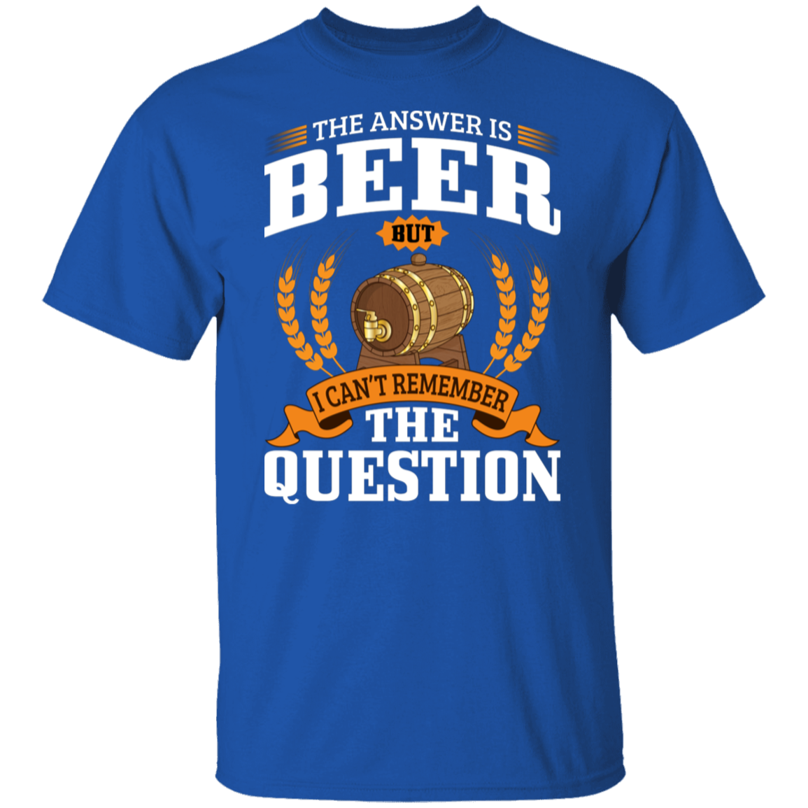 "The Answer Is Beer" T-Shirt – Perfect for Beer Lovers and Happy Hour Fans!