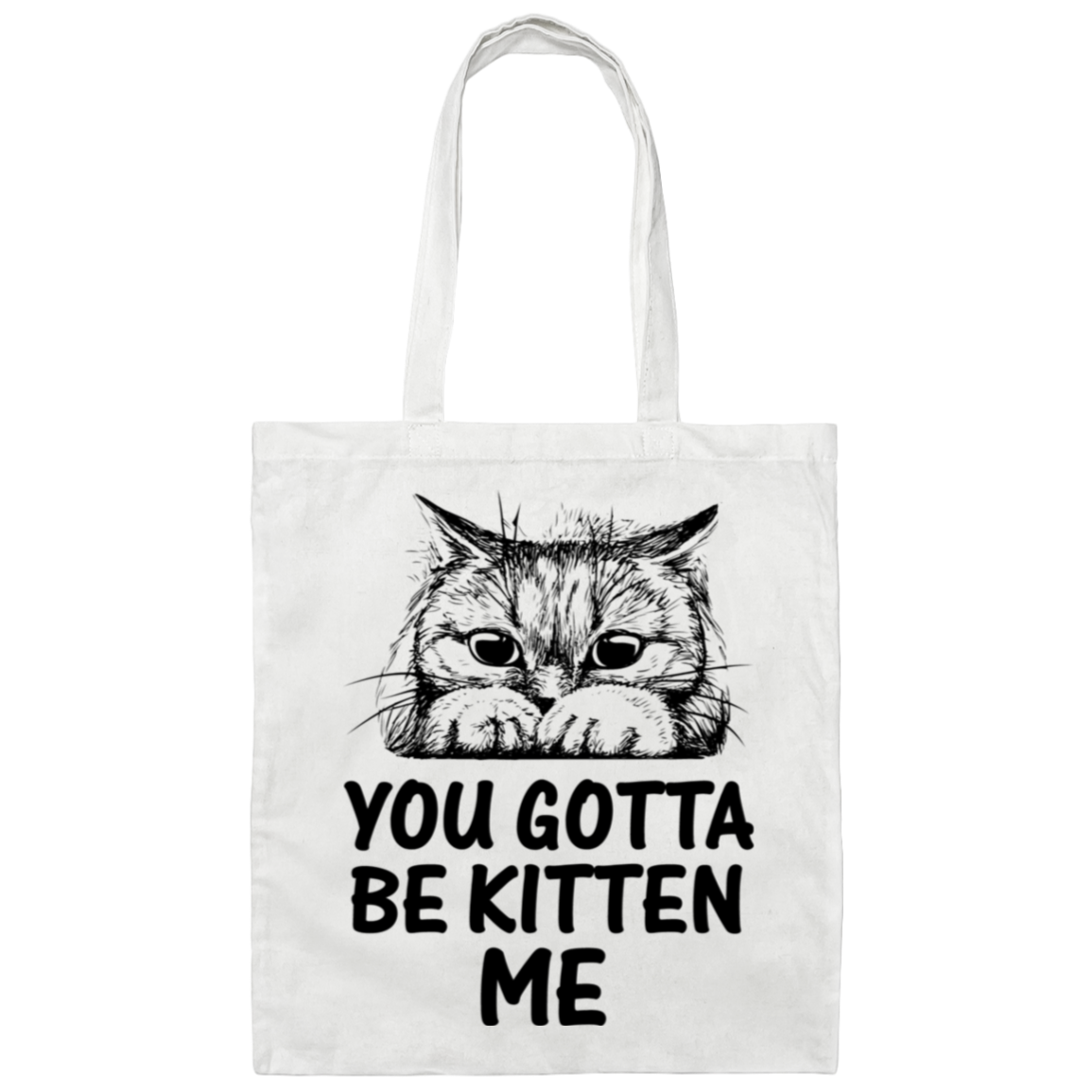 "You Gotta Be Kitten Me" Cute Cat Tote Bag – Stylish and Practical for Cat Lovers, Pet Owners, and Cat Ladies!