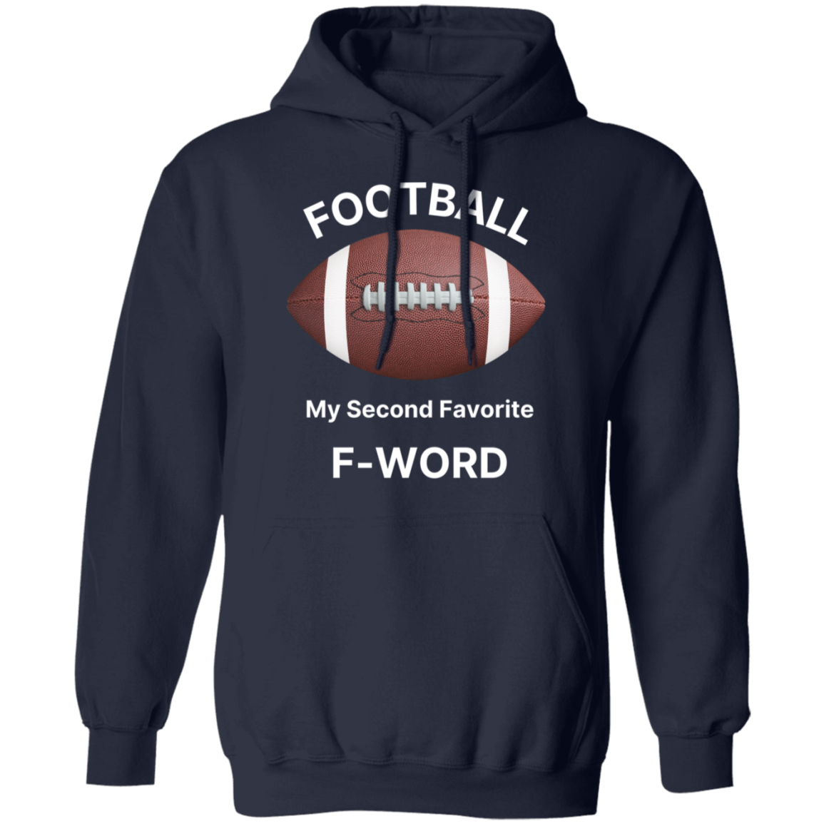 "Football: My Second Favorite F-Word" Hoodie – The Ultimate Gear for Football Fans!