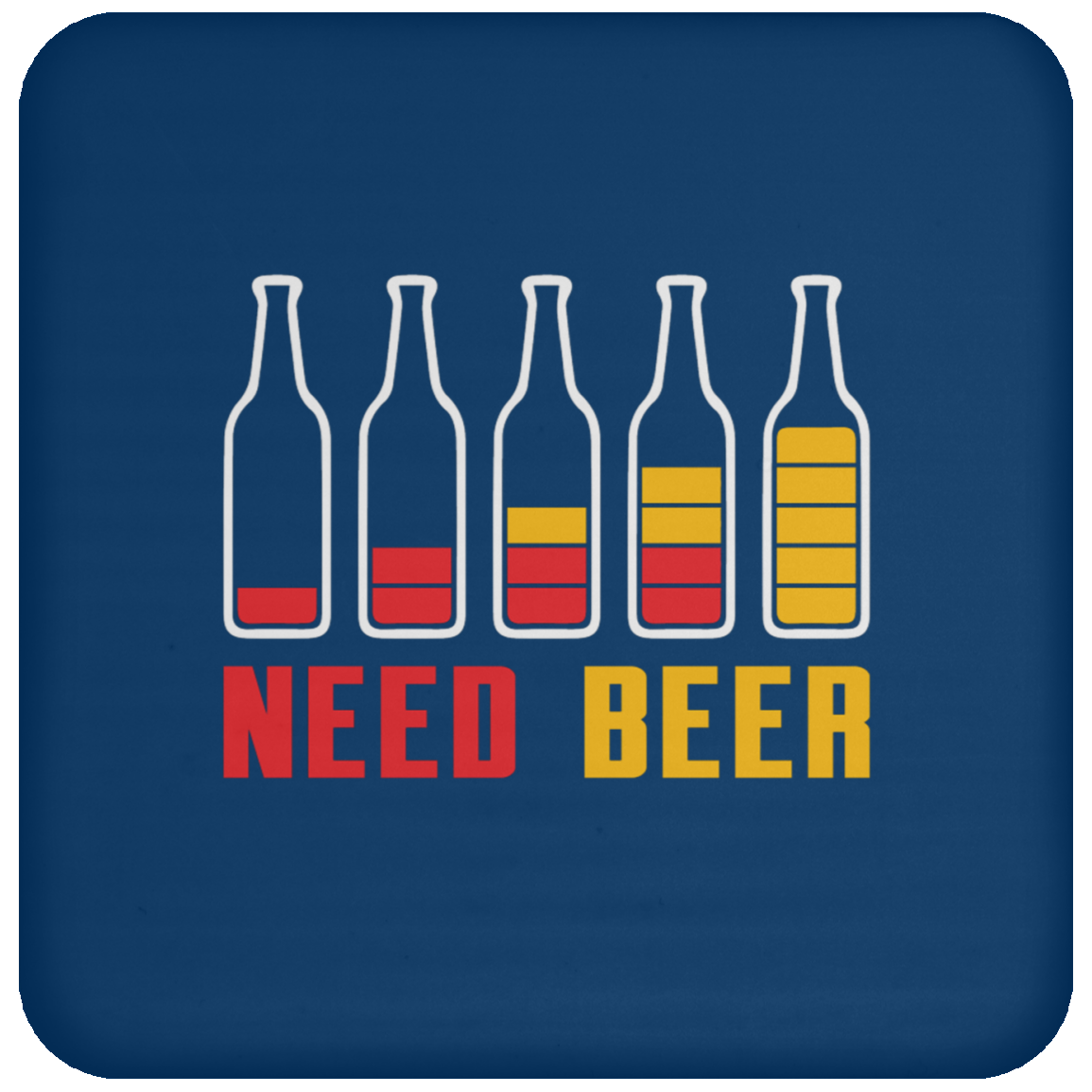 "Need Beer" Coaster – Perfect for Beer Lovers, Happy Hour, and Alcohol Enthusiasts!