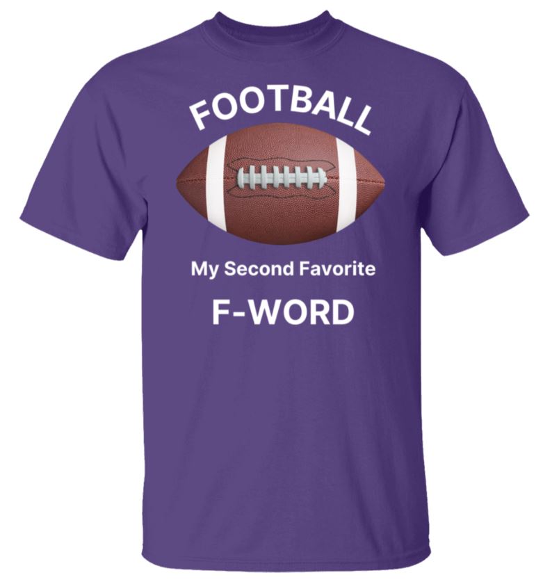"Football: My Second Favorite F-Word" T-Shirt – Game Day Humor for Football Fans!
