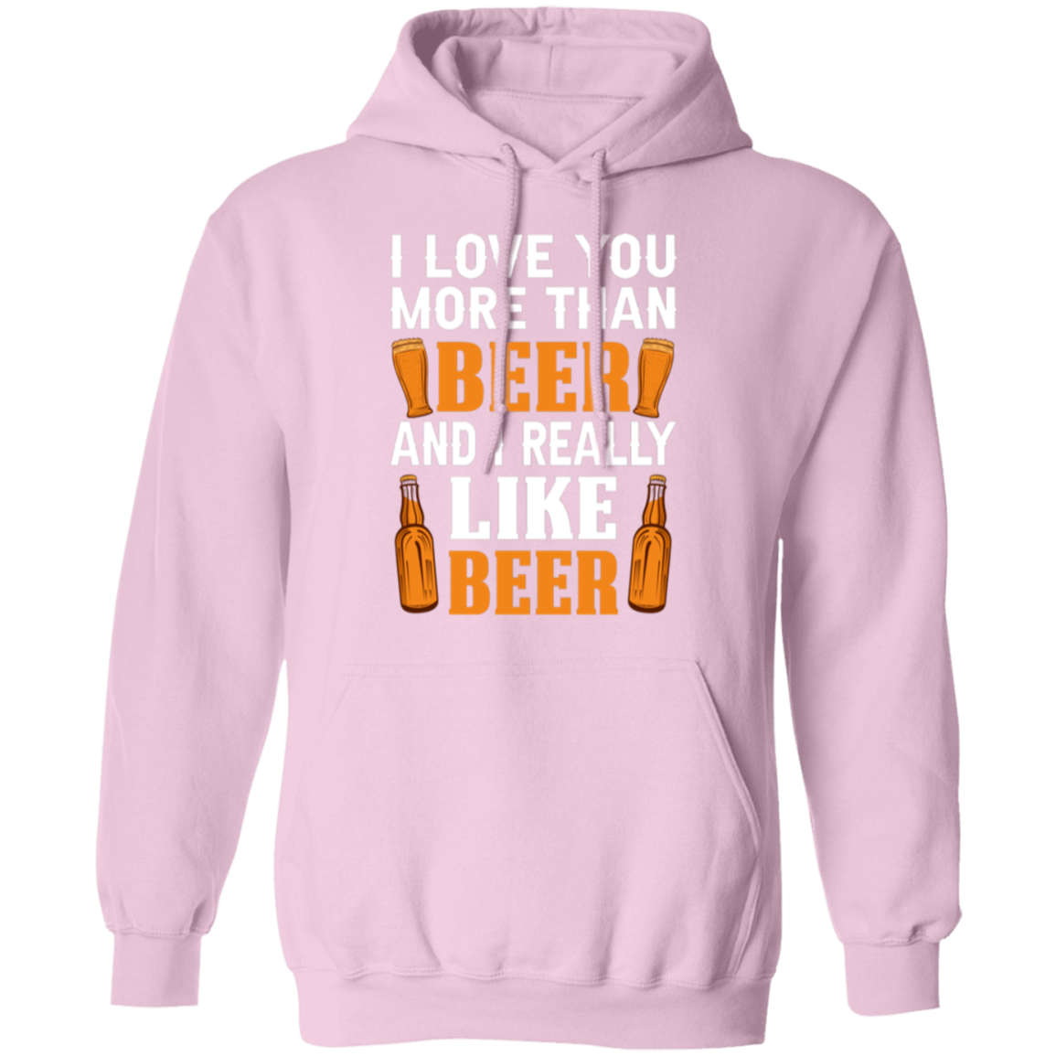 “I Love You More Than Beer…And I Really Like Beer” Hoodie – Cozy Gift for Beer Lovers & Happy Hour Enthusiasts!