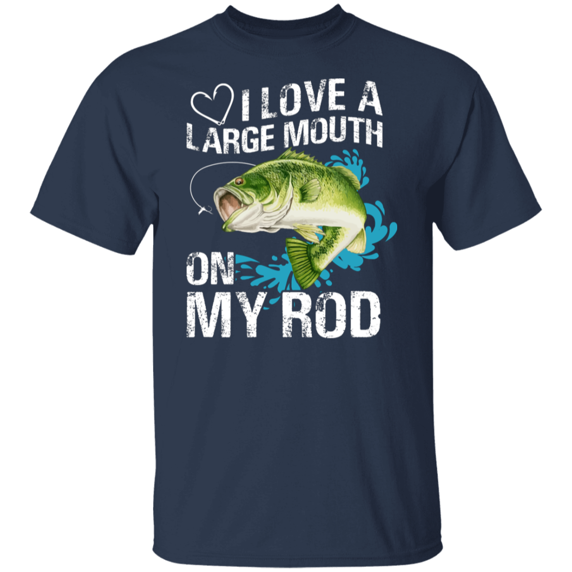 “I Love A Large Mouth On My Rod” Fishing T-Shirt – Perfect for Anglers & Fishing Enthusiasts!